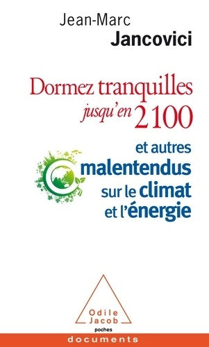 Livrenpoche : Dormez tranquilles jusqu'en 2100 - Jean-Marc Jancovici - Livre