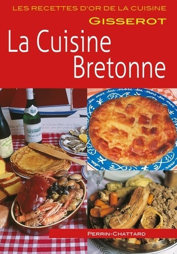 Livrenpoche : Cuisine Bretonne - RECETTES D'OR - Brigitte Perrin-Chattard - Livre