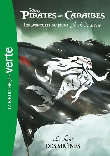 Livrenpoche : Pirates des Caraïbes les aventures du jeune Jack Sparrow 02 - Le chant des sirènes - Disney - Livre