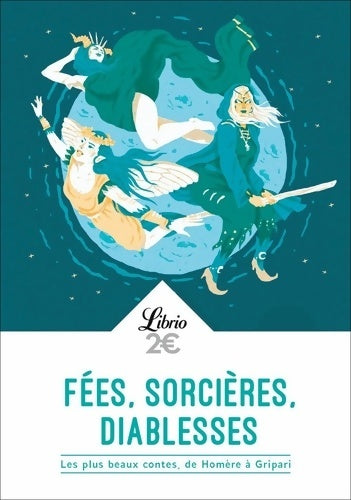 Livrenpoche : Fées sorcières diablesses : Les plus beaux contes d?Homère à Pierre Gripari - Collectif - Livre