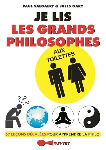 Livrenpoche : Je lis les grands philosophes aux toilettes : 67 leçons decalees pour apprendre la philo - Jules Gary - Livre