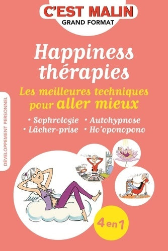 Livrenpoche : Happiness thérapies c'est malin : Les meilleures techniques pour aller mieux - Carole Berger - Livre