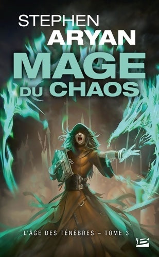 Livrenpoche : L'Âge des Ténèbres T3 : Mage du chaos - Stephen Aryan - Livre