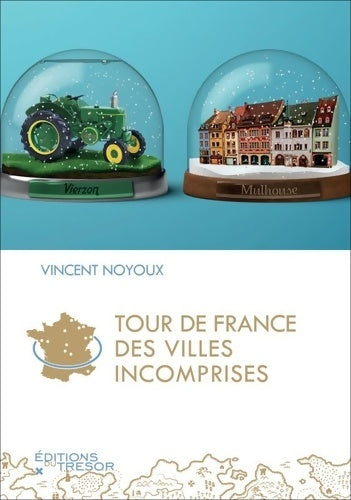 Livrenpoche : Tour de France des villes incomprises - Vincent Noyoux - Livre