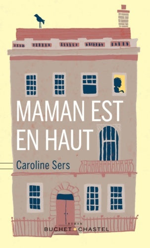 Livrenpoche : Maman est en haut - Caroline Sers - Livre