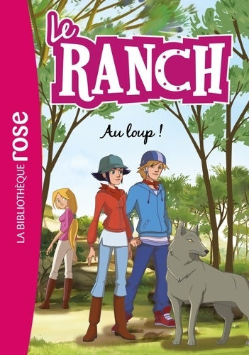 Livrenpoche : Le Ranch 17 - Au loup ! - Télé Images Kids - Livre