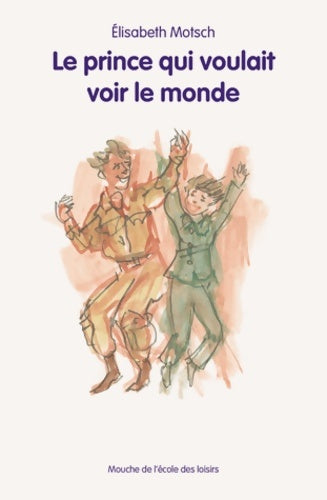 Livrenpoche : Le prince qui voulait voir le monde - Elisabeth Motsch - Livre