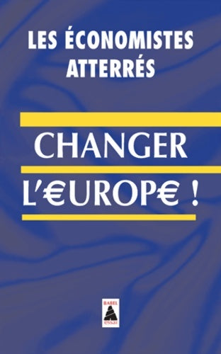 Livrenpoche : Changer l'Europe ! - Économistes Atterrés - Livre