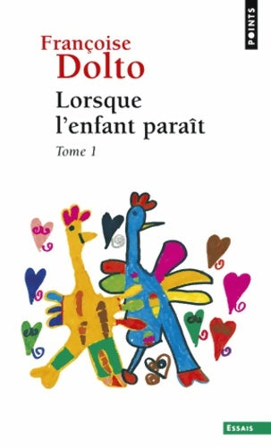 Livrenpoche : Lorsque l'enfant paraît : Tome I - Françoise Dolto - Livre