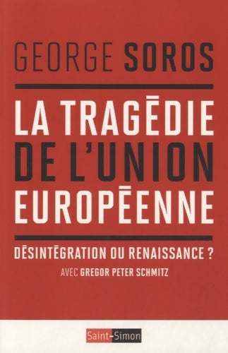 Livrenpoche : La tragédie de l'Union Européenne - Désintégration ou renaissance ? - George Soros - Livre