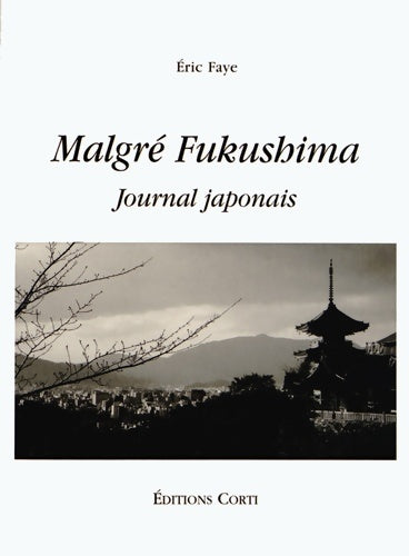 Livrenpoche : Malgré Fukushima : Journal japonais - Eric Faye - Livre