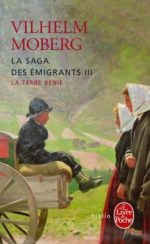 Livrenpoche : La saga des émigrants Tome III : La Terre bénie - Wilhelm Moberg - Livre