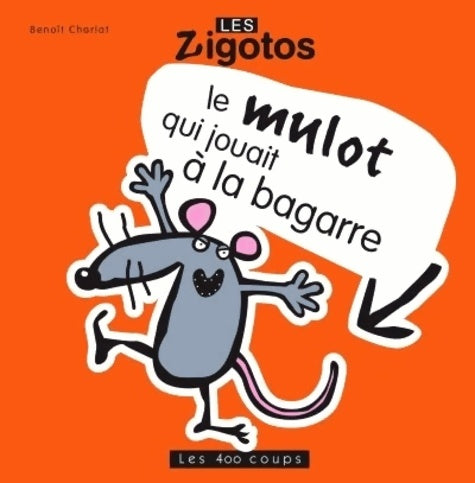 Livrenpoche : Le mulot qui jouait à la bagarre - Benoît Charlat - Livre