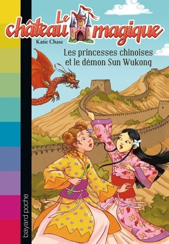 Livrenpoche : château magique Tome XVI : Princesses chinoises et démon su wukong - Katie Chase - Livre