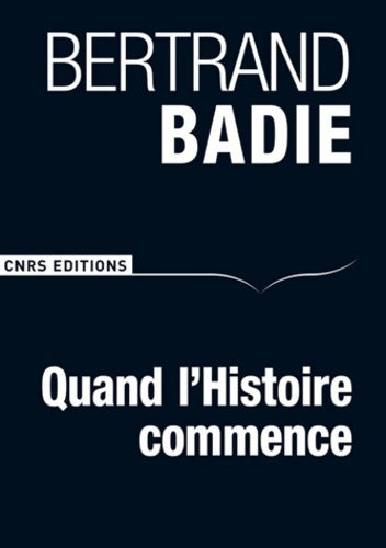 Livrenpoche : Quand l'Histoire commence - Bertrand Badié - Livre