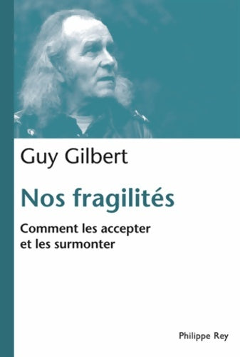 Livrenpoche : Nos fragilités. Comment les accepter et les surmonter - Guy Gilbert - Livre