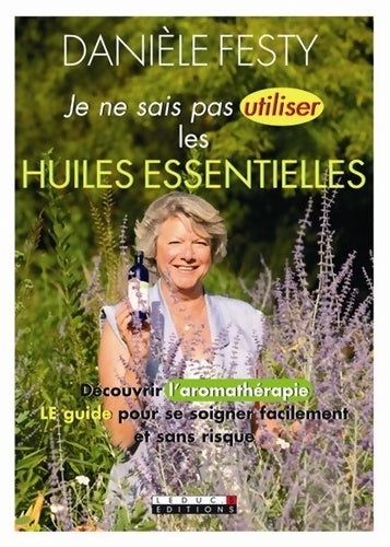 Livrenpoche : Je ne sais pas utiliser les huiles essentielles - Danièle Festy - Livre