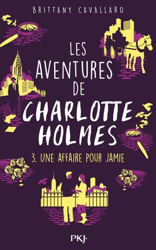 Livrenpoche : Les Aventures de Charlotte Holmes Tome III : Une affaire pour Jamie - Brittany Cavallaro - Livre
