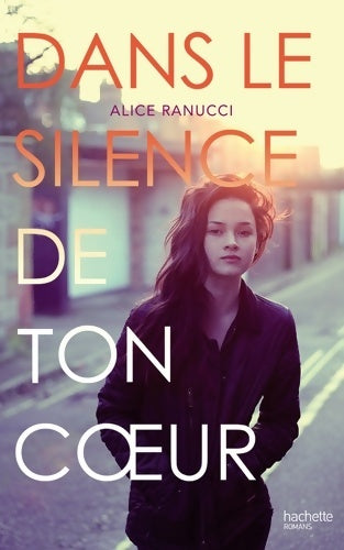 Livrenpoche : Dans le silence de ton coeur - Alice Ranucci - Livre