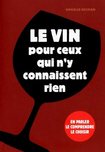 Livrenpoche : Le vin pour ceux qui n'y connaissent rien - Ophélie Neiman - Livre