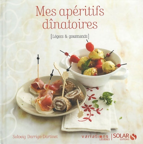 Livrenpoche : MES APERITIFS DINATOIRES -VL - Solveig Darrigo-Dartinet - Livre