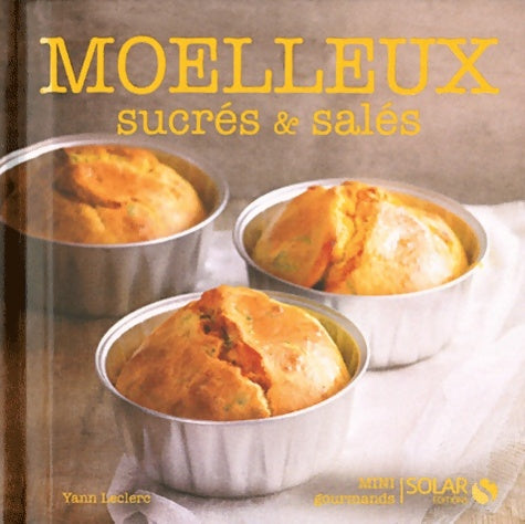 Livrenpoche : MOELLEUX SUCRES & SALES - MINI GOURMANDS - Collectif - Livre