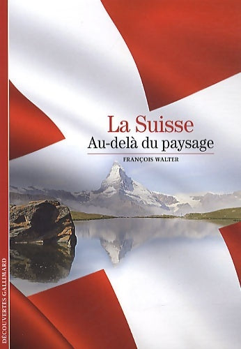 Livrenpoche : La Suisse : Au-delà du paysage - François Walter - Livre