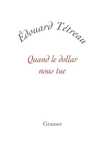 Livrenpoche : Quand le dollar nous tue - Edouard Tetreau - Livre