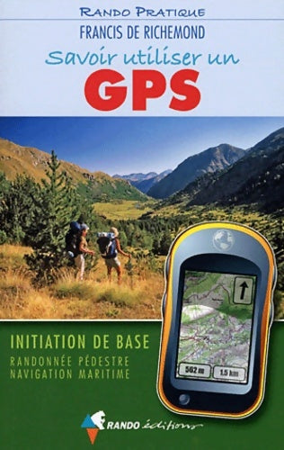 Livrenpoche : Savoir utiliser un GPS - DE RICHEMOND Francis - Livre