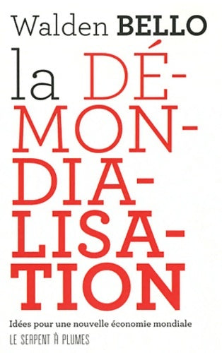Livrenpoche : La démondialisation : Idées pour une nouvelle économie mondiale - Walden Bello - Livre