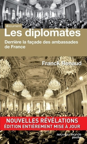 Livrenpoche : Les diplomates : Derrière la façade des ambassades de France - Franck Renaud - Livre