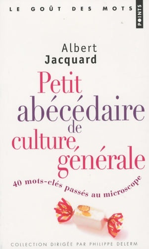 Livrenpoche : Petit Abécédaire de culture générale : 40 mots clés passés au microscope - Albert Jacquard - Livre