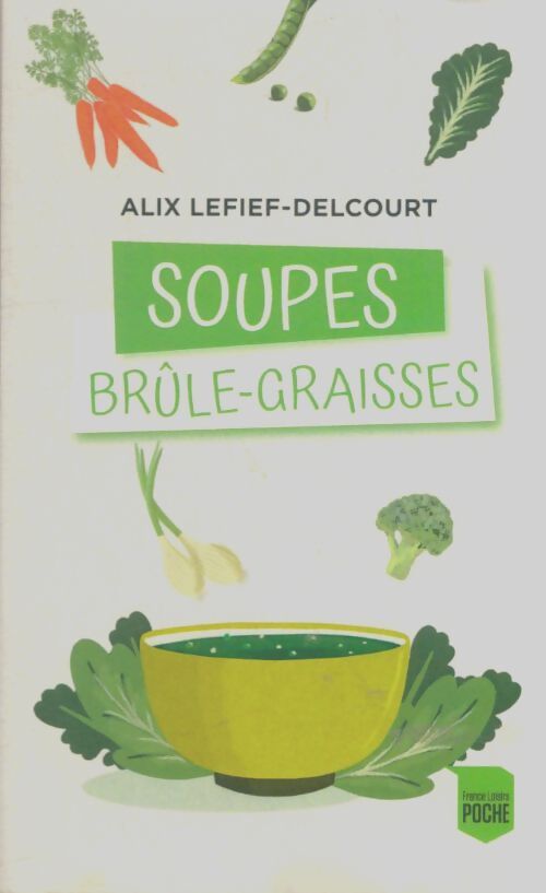 Soupes brûle-graisses - Alix Lefief-Delcourt - Livre