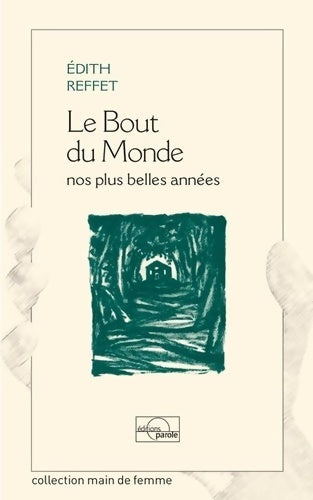 Livrenpoche : Le Bout du Monde : Nos plus belles années - Edith Reffet - Livre