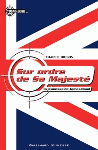 Livrenpoche : La jeunesse de James Bond V : Sur ordre de Sa Majesté - Charlie Higson - Livre