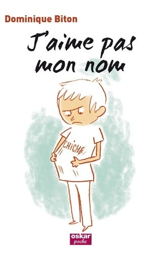 Livrenpoche : J'AIME PAS MON NOM - Dominique Biton - Livre