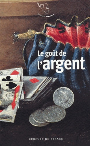 Livrenpoche : Le goût de l'argent - Collectif - Livre