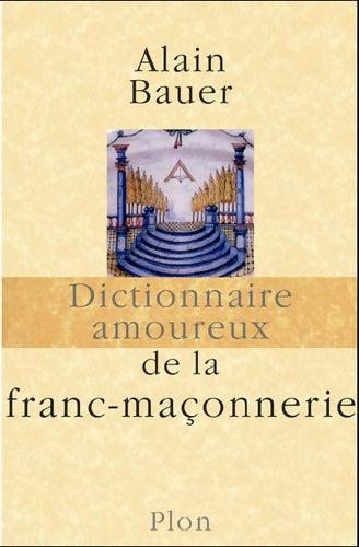Livrenpoche : Dictionnaire amoureux de la Franc-maçonnerie - Alain Bauer - Livre