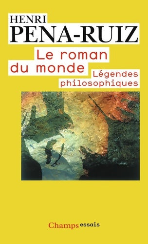 Livrenpoche : Le Roman du monde : Légendes philosophiques - Henri Pena-Ruiz - Livre