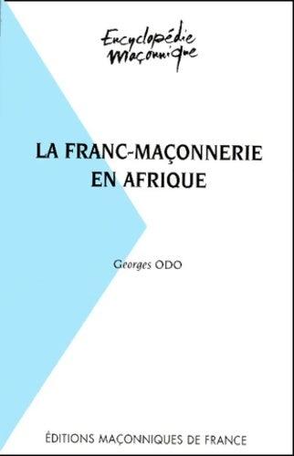 Livrenpoche : La Franc-maçonnerie en Afrique - Georges Odo - Livre