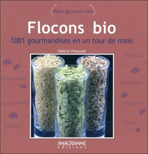 Livrenpoche : Flocons bio - 1001 gourmandises en un tour de mainurmandises en un tour de main - Hélène Pasquiet - Livre