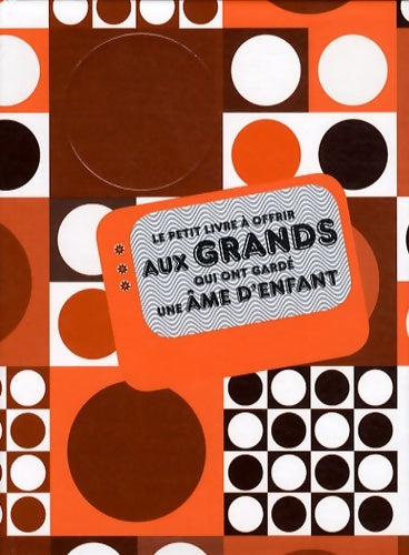 Livrenpoche : LE PETIT LIVRE A OFFRIR à TOUS CEUX QUI ONT GARDE : UNE AME D'ENFANT - Raphaële Vidaling - Livre