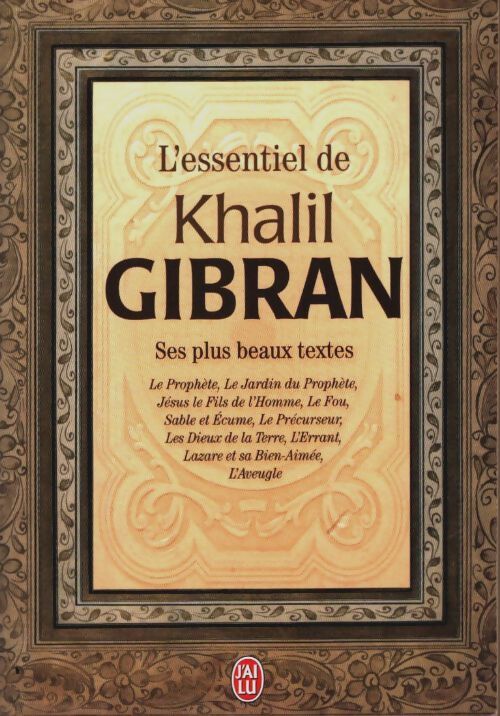Livrenpoche : L'essentiel de khalil gibran : Ses plus beaux textes - Khalil Gibran - Livre