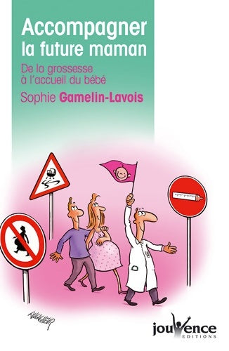 Livrenpoche : n°49 Accompagner la future maman : De la grossesse à l'accueil du bébé - Sophie Gamelin-Lavois - Livre