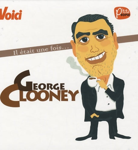 Livrenpoche : IL était UNE FOIS... George CLOONEY - Laurence Caracalla - Livre