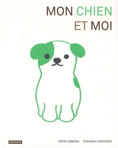 Livrenpoche : Mon chien et moi - Chiharu Sakazaki - Livre