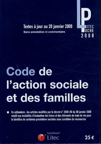 Livrenpoche : Code de l'action sociale et des familles : Textes mis à jour au 28 janvier 2008 - Litec - Livre