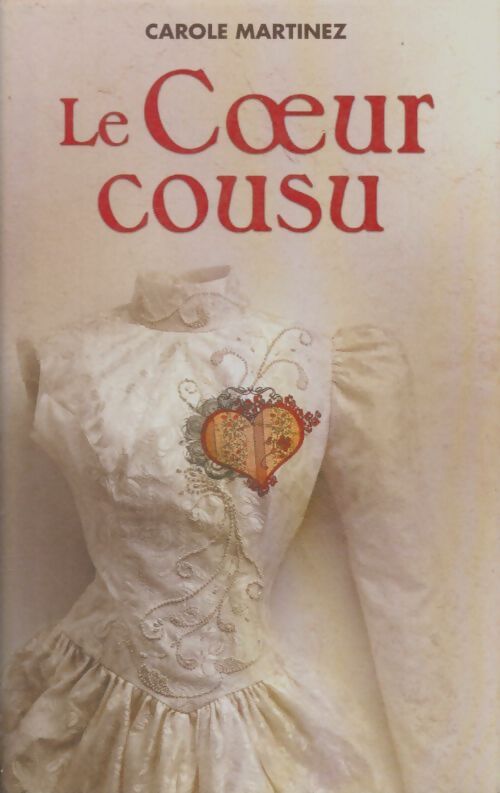 Livrenpoche : Le coeur cousu - Carole Martinez - Livre