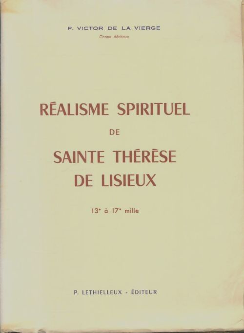 Livrenpoche : Réalisme spirituel de Sainte Thérèse de Lisieux - P Victor De La Vierge - Livre
