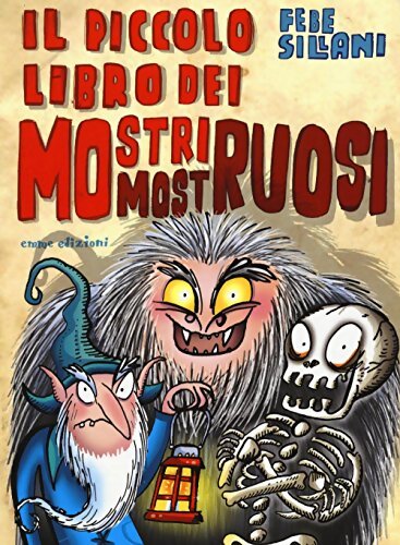Livrenpoche : Il piccolo libro dei mostri mostruosi - Febe Sillani - Livre